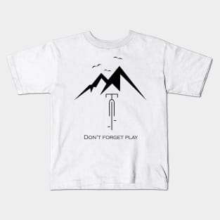 Don't forget play Kids T-Shirt